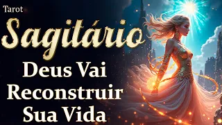 ♐SAGITÁRIO🌟OH GLÓRIA❗DEUS ESTÁ VENDO TUDO QUE VC ESTÁ PASSANDO E VAI RECONSTRUIR SUA VIDA