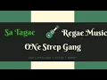 ( One strep Gang ) Sa Tagae ( Regae Music )
