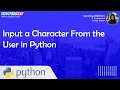 Input a Character From the User In Python - Python Programming Course For Beginners