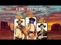 93 CDK Patterns - The Good The Bad and The Ugly