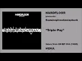 Hardfloor presents: Dadamnphreaknoizphunk - "Triple Pay" (1995)