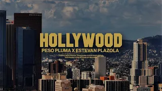 Hollywood - Peso Pluma Estevan Plazola