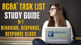 Behavior Response Response Class B-1 BCBA Task List Study Guide Questions ABA Exam Review