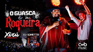 O Guasca e a Roqueira - Xiru Missioneiro  e DJ Tonetto, Clipe Oficial (Ao Vivo)