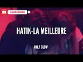 HATIK | La Meilleure | SLOWED + REVERB