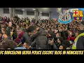 FC BARCELONA ULTRAS FULL POLICE ESCORT INVASION IN NEWCASTLE