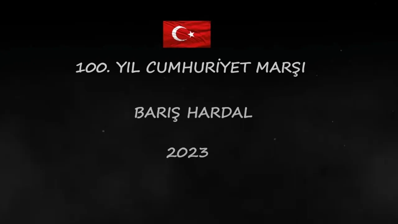 100.Yıl Cumhuriyet Marşı-Barış HARDAL