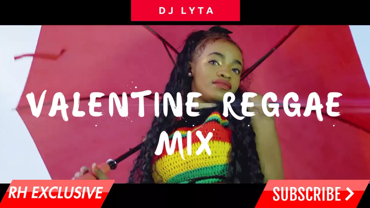 DJ LYTA  - 2018 HOT NEW  VALENTINE REGGEA  ONE DROP MIX (RH EXCLUSIVE)