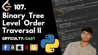 Binary Tree Level Order Traversal II Leet code 107 Theory explained Python code
