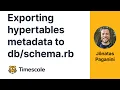 Exporting hypertable metadata to
