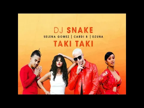 Download MP3 DJ Snake, Selena Gomez, Cardi B, Ozuna - Taki Taki HQ Audio