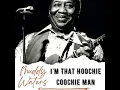 I'm Your Hoochie Coochie Man