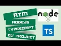 Revise cli based atm project with new method and easy way node js and typescript GIAIC projects