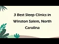 3 Best Sleep Clinics in Winston Salem North Carolina Sleep Disorder Clinics