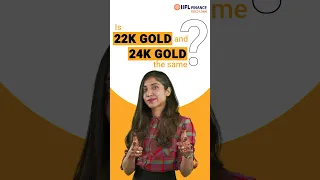 What is the Difference between 22 carat and 24 carat gold? | IIFL Finance #shorts