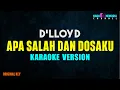 Download Lagu D'lloyd - Apa Salah Dan Dosaku (Karaoke Version)