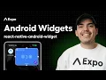 How to add Android widgets to Expo apps Native Resizable Configurable widgets