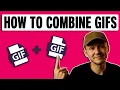 How to Combine GIFS