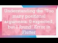 Understanding the Too many positional arguments 0 expected but 1 found Error in Flutter