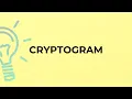 What is the meaning of the word CRYPTOGRAM