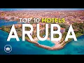The Top 10 BEST Hotels Resorts in Aruba 2025