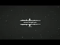 never forget you // noisettes (slowed + reverb)