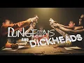 Lagu Dungeons \u0026 Dickheads | Official Film