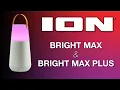 ION Bright Max Bright Max Plus Feature Overview Basic Setup