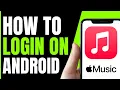 How To LOGIN Apple Music On Android FULL GUIDE 2026