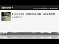 Fuse ODG - Antenna (UK Radio Edit) (made with Spreaker)
