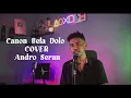 Lagu Canon Beta Dolo ||COVER||☆Andro Seran☆