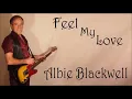 Lagu Albie Blackwell   Feel My Love