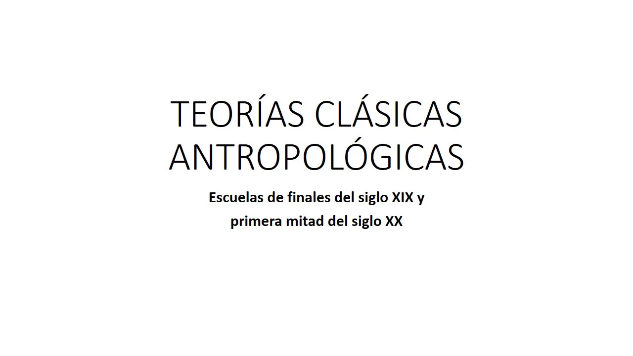 TEORÍAS CLÁSICAS ANTROPOLÓGICAS