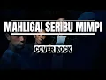 Lagu MAHLIGAI SERIBU MIMPI - IKLIM (COVER ROCK VERSION by Akkaz Band) | Lagu Malaysia Viral TikTok