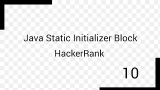 Java Static Initializer Block HackerRank Solution 10
