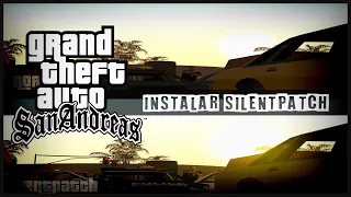 Descargar e Instalar Silentpatch para GTA San Andreas 2020