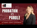 What s the Difference Between Probation and Parole Oakland Probation Attorney