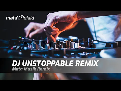 Download MP3 DJ UNSTOPPABLE BREAKBEAT SINGLE TRACK #matamusik