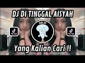 Download Lagu DJ KU DI TINGGAL AISYAH JAMILAH VIRAL TIKTOK 2025 YANG KALIAN CARI