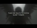 Download Lagu Sleep Token - Take Me Back To Eden (Lyric Video)