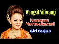 Download Lagu WANGSIT SILIWANGI-NUNUNG NURMALASARI // GIRI HARJA 3