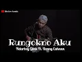 Download Lagu RUNGOKNO AKU - NDARBOY GENK FT. DENNY CAKNAN | COVER BY SIHO LIVE ACOUSTIC