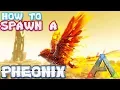 HOW TO SPAWN A PHOENIX IN ARK CHEAT CODES