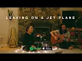 Download Lagu Leaving On A Jet Plane - John Denver (Cover) by The Macarons Project