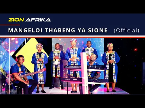 Download MP3 ZION AFRIKA - Mangeloi Thabeng ya Sione (Official Video)