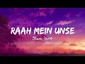 Download Lagu 𝑹𝒂𝒂𝒉 𝒎𝒆𝒊𝒏 𝒖𝒏𝒔𝒆 𝒎𝒖𝒍𝒂𝒒𝒂𝒕 |Slowed Reverb| 90s hits hindi songs