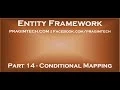 Part 14 Conditional Mapping in entity framework