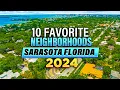 My 10 FAVORITE NEIGHBORHOODS 2024 Sarasota Florida 5 new 5 resale 55 sneaky value more