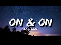 Download Lagu Cartoon, Jéja - On \u0026 On (lyrics) feat. Daniel Levi