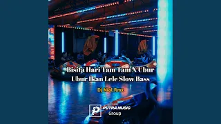 Download Bisita Hari Tam Tam X Ubur Ubur Ikan Lele (Slow Bass) MP3